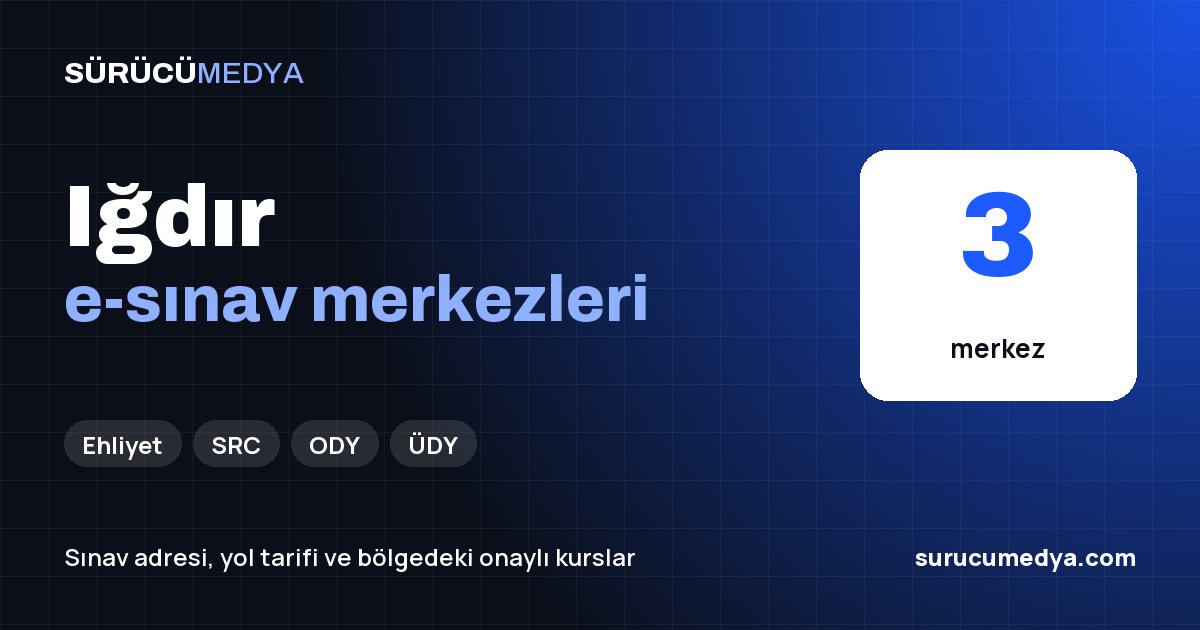 Iğdır e-sınav merkezleri paylaşım görseli