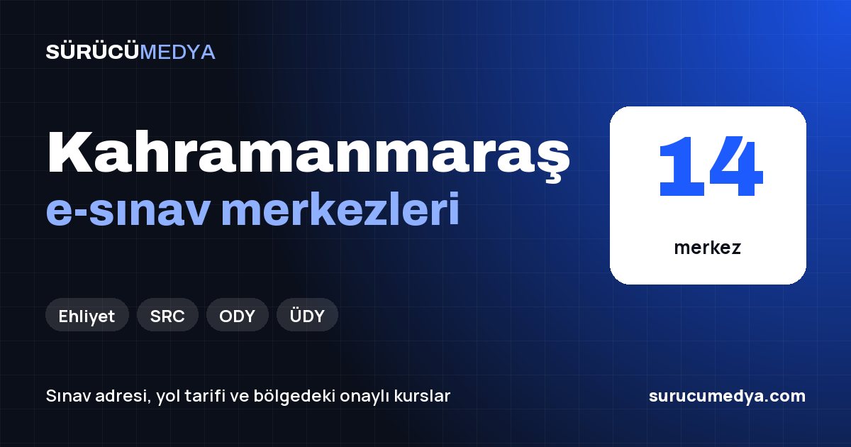 Kahramanmaraş e-sınav merkezleri paylaşım görseli